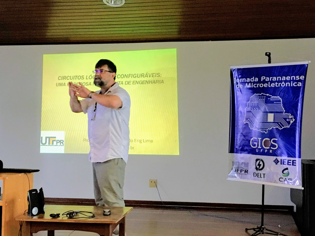 Prof. Carlos Raimundo Erig Lima (UTFPR) apresentou a palestra "Circuitos lógicos reconfiguráveis: uma poderosa ferramenta de engenharia".